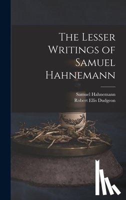 Dudgeon, Robert Ellis - The Lesser Writings of Samuel Hahnemann