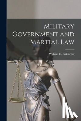 Birkhimer, William E. - Military Government and Martial Law