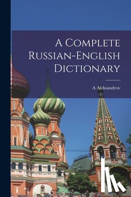 Aleksandrov, A - A Complete Russian-English Dictionary