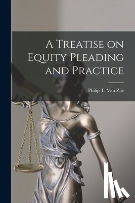 Van Zile, Philip T. (Philip Taylor) - A Treatise on Equity Pleading and Practice