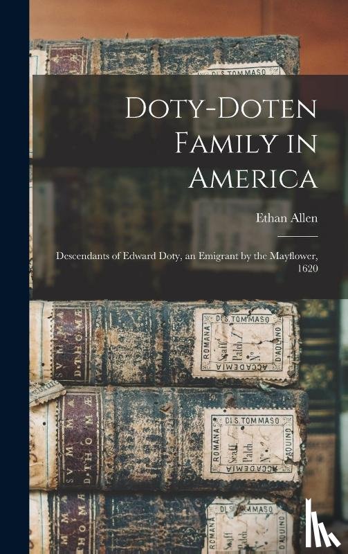 Doty, Ethan Allen - Doty, E: Doty-Doten Family in America