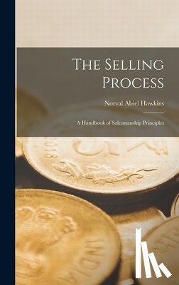 Hawkins, Norval Abiel - The Selling Process: A Handbook of Salesmanship Principles