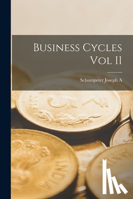 A, Schumpeter Joseph - Business Cycles Vol II