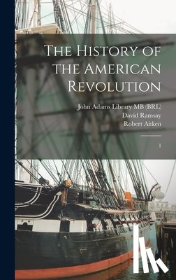 Ramsay, David - The History of the American Revolution: 1