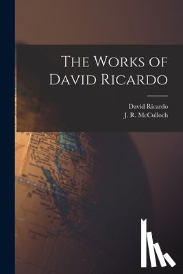 Ricardo, David - The Works of David Ricardo