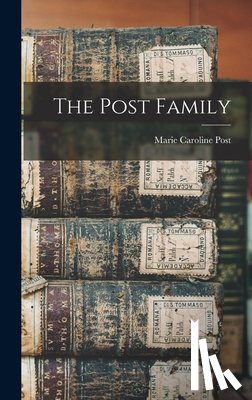 Post, Marie Caroline - The Post Family