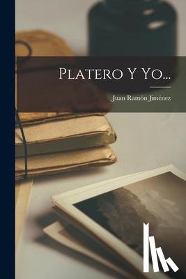 Jimenez, Juan Ramon - Platero Y Yo...