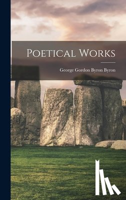 Byron, George Gordon Byron - Poetical Works