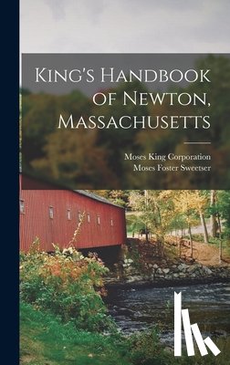 Sweetser, Moses Foster - King's Handbook of Newton, Massachusetts