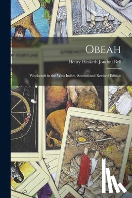 Bell, Henry Hesketh Joudou - Obeah: Witchcraft in the West Indies. Second and Revised Edition; Second and Revised Edition