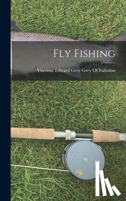 Viscount Edward Grey Grey of Fallodon - Fly Fishing
