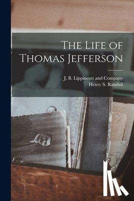 Randall, Henry S. - The Life of Thomas Jefferson