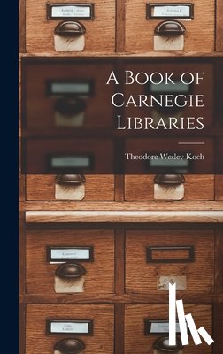 Koch, Theodore Wesley - A Book of Carnegie Libraries