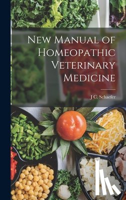 Schaefer, J. C. - New Manual of Homeopathic Veterinary Medicine