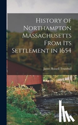 Trumbull, James Russell - History of Northampton Massachusetts From Its Settlement in 1654