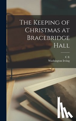 Irving, Washington - The Keeping of Christmas at Bracebridge Hall