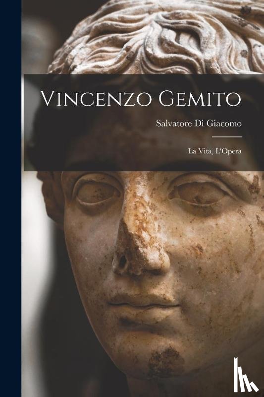 Giacomo, Salvatore Di - Vincenzo Gemito