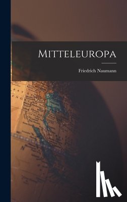 Naumann, Friedrich - Mitteleuropa