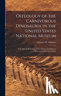 Gilmore, Charles W. (Charles Whitney) - Osteology of the Carnivorous Dinosauria in the United States National Museum: With Special Reference to the Genera Antrodemus (Allosaurus) and Ceratos