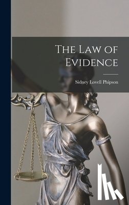 Phipson, Sidney Lovell - The Law of Evidence