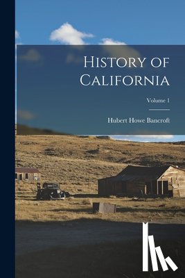 Bancroft, Hubert Howe - History of California; Volume 1