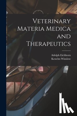 1863-, Winslow Kenelm - Veterinary Materia Medica and Therapeutics