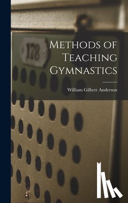 Anderson, William Gilbert - Methods of Teaching Gymnastics
