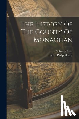 Shirley, Evelyn Philip - The History Of The County Of Monaghan