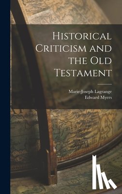 Lagrange, Marie-Joseph - Historical Criticism and the Old Testament