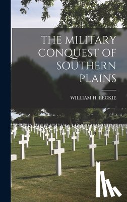 Leckie, William H. - The Military Conquest of Southern Plains