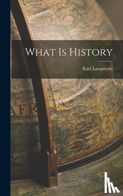 Lamprecht, Karl - What is History