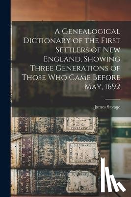 Savage, James - GENEALOGICAL DICT OF THE 1ST S