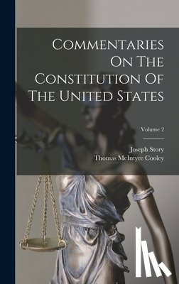Story, Joseph - Commentaries On The Constitution Of The United States; Volume 2