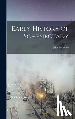 Manders, John - Early History of Schenectady