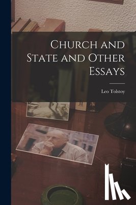 Tolstoy, Leo - Church and State and Other Essays