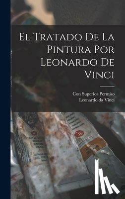 Vinci, Leonardo Da - El Tratado de la Pintura por Leonardo de Vinci