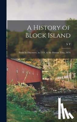 Livermore, S. T. 1824-1892 - A History of Block Island: From its Discovery, in 1514, to the Present Time, 1876