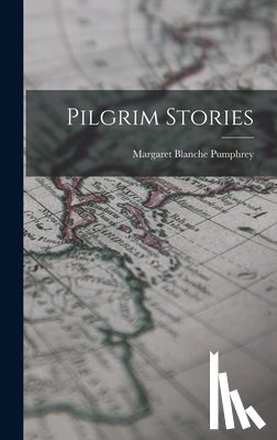 Pumphrey, Margaret Blanche - Pilgrim Stories