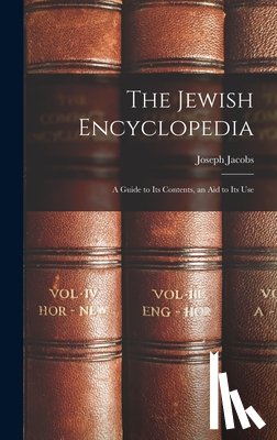 Jacobs, Joseph - The Jewish Encyclopedia: A Guide to Its Contents, an Aid to Its Use