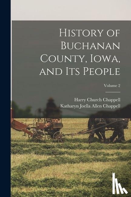Chappell, Harry Church, Chappell, Katharyn Joella Allen - HIST OF BUCHANAN COUNTY IOWA &