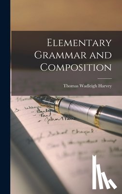 Harvey, Thomas Wadleigh - Elementary Grammar and Composition