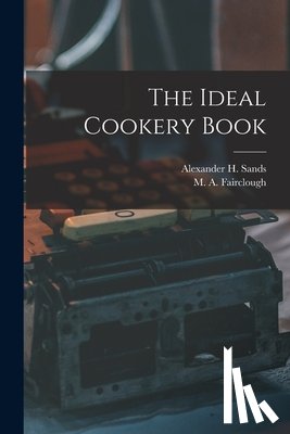 Fairclough, M. a. (Margaret Alice) - The Ideal Cookery Book