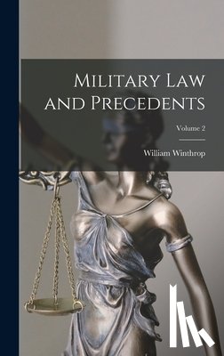 Winthrop, William - Military Law and Precedents; Volume 2