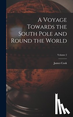 Cook, James - A Voyage Towards the South Pole and Round the World; Volume 2
