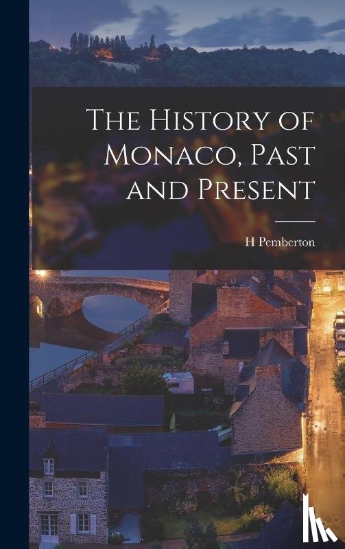 Pemberton, H. - HIST OF MONACO PAST & PRESENT