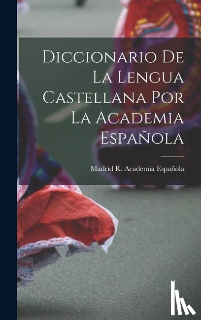 R. Academia Española, Madrid - R Academia Española, M: Diccionario De La Lengua Castellana