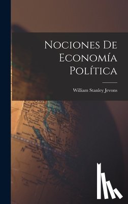 Jevons, William Stanley - Nociones De Economía Política