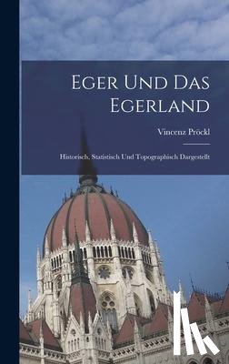 Prockl, Vincenz - Eger Und Das Egerland