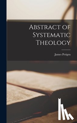 Boyce, James Petigru 1827-1888 - Abstract of Systematic Theology