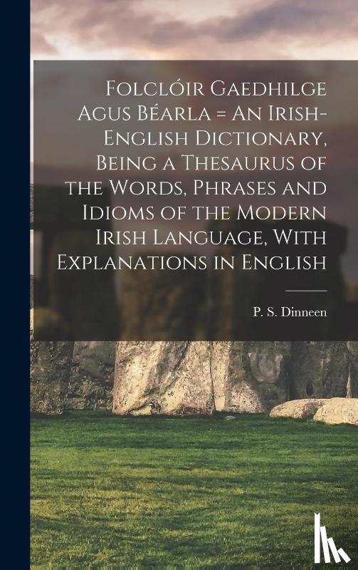 Dinneen, P. S. (Patrick Stephen) 186 - Folclóir Gaedhilge Agus Béarla = An Irish-English Dictionary
